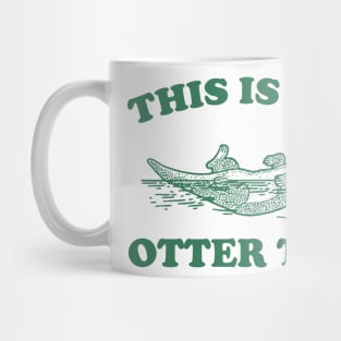 This Is My Otter Tee, Vintage Otter Graphic T Shirt, Funny Nature T Shirt, Retro 90s Mug